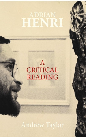 Adrian Henri: A Critical Reading by Andrew Taylor 9781910996287