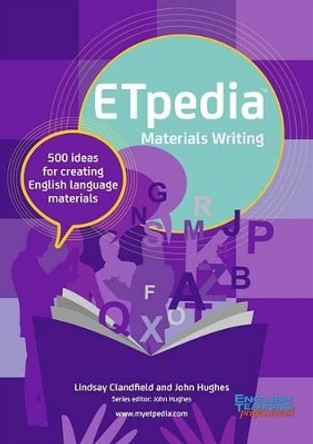 ETpedia Materials Writing: 500 Ideas for Creating English Language Materials by Lindsay Clandfield 9781911028628