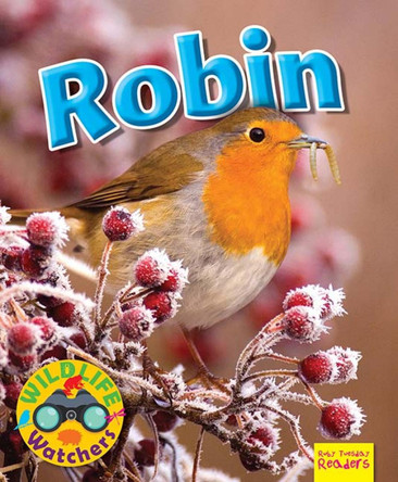 Wildlife Watchers: Robin: 2017 by Ruth Owen 9781911341178