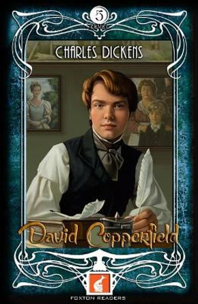 David Copperfield - Foxton Readers Level 5 - 1700 Headwords (B2) Graded ELT / ESL / EAL Readers by Charles Dickens 9781911481294