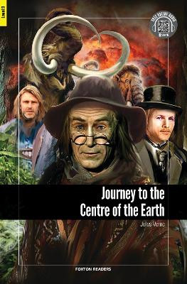 Journey to the Centre of the Earth - Foxton Reader Level-3 (900 Headwords B1) with free online AUDIO by Jules Verne 9781911481645