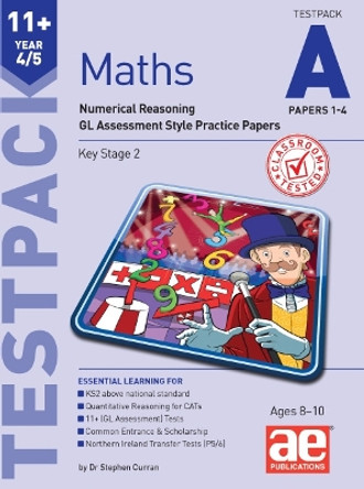 11+ Maths Year 4/5 Testpack a Papers 1-4: Numerical Reasoning Gl Assessment Style Practice Papers by Stephen C. Curran 9781911553038