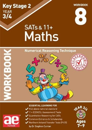 KS2 Maths Year 3/4 Workbook 8: Numerical Reasoning Technique by Dr Stephen C Curran 9781911553281