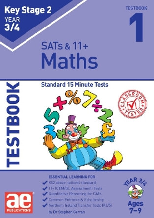 KS2 Maths Year 3/4 Testbook 1: Standard 15 Minute Tests by Dr Stephen C Curran 9781911553298