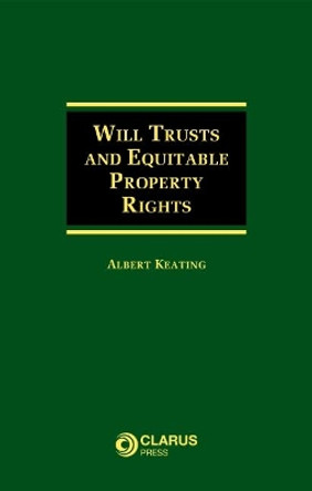 Will Trusts and Equitable Property Rights by Dr Albert Keating 9781911611080