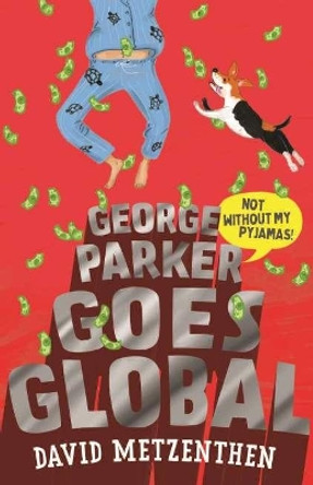 George Parker Goes Global by David Metzenthen 9781911631156