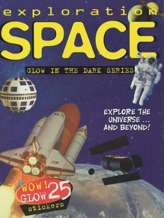 Exploration Space: Glow in the Dark Series by John Starke 9781902626253