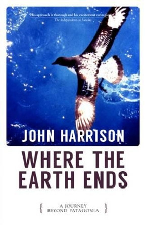 Where the Earth Ends by John Harrison 9781902638683