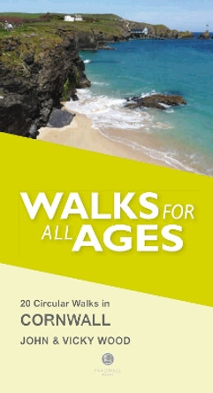 Walks for All Ages in Cornwall: 20 Short Walks for All the Family by Vicky Wood 9781902674780