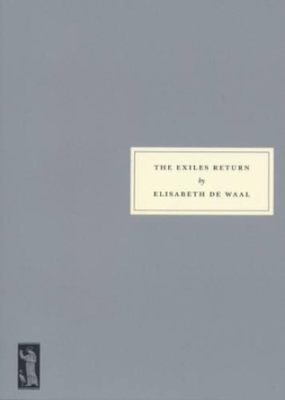 The Exiles Return by Elisabeth de Waal 9781903155929