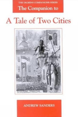 The Companion to A Tale of Two Cities by Andrew Sanders 9781903206140