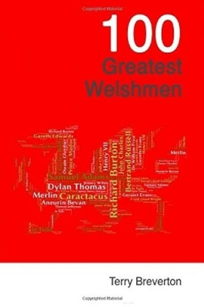 100 Greatest Welshmen by Terry Breverton 9781903529294