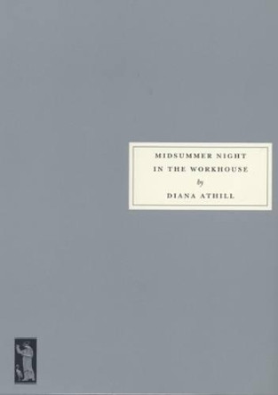 Midsummer Night in the Workhouse by Diana Athill 9781903155820