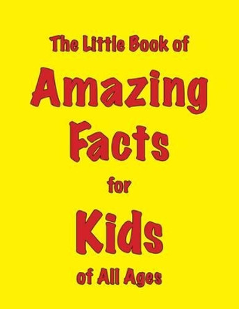 The Little Book of Amazing Facts for Kids of All Ages by Martin Ellis 9781903506394