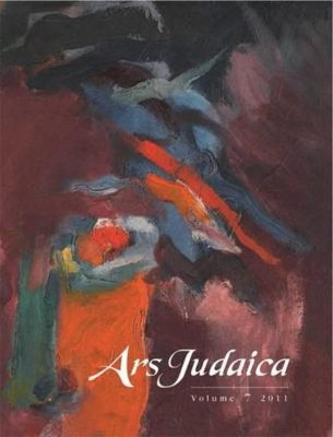 Ars Judaica: The Bar-Ilan Journal of Jewish Art, Volume 7 by Bracha Yaniv 9781906764333