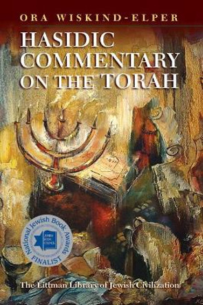 Hasidic Commentary on the Torah by Ora Wiskind-Elper 9781906764128