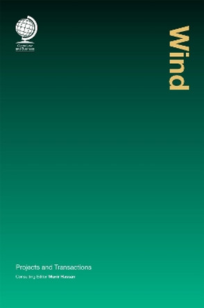 Wind: Projects and Transactions by Munir Hassan 9781905783878