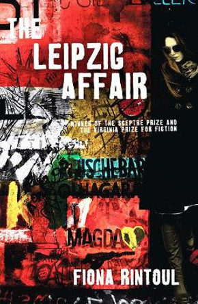 The Leipzig Affair by Fiona Rintoul 9781906582975