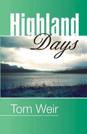 Highland Days: Early Camps and Climbs in Scotland by Tom Weir 9781904246305