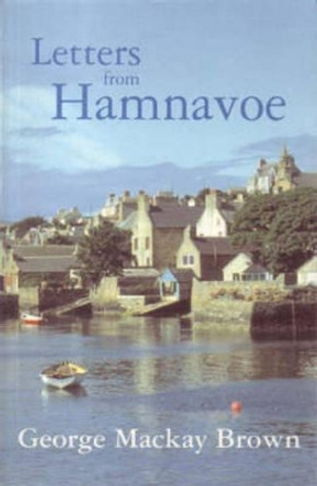 Letters from Hamnavoe by George Mackay Brown 9781904246015