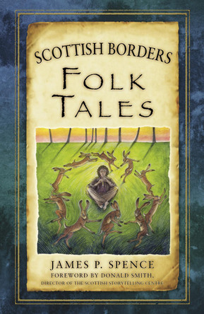 Scottish Borders Folk Tales by James Spence