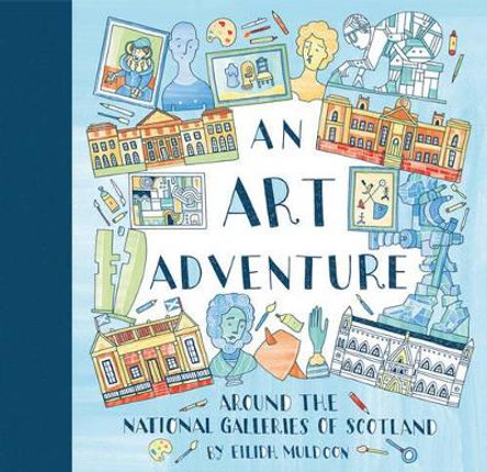 An Art Adventure around the National Galleries of Scotland by Eilidh Muldoon 9781906270926