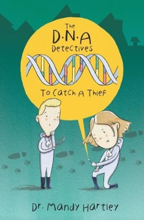 DNA Detectives: To Catch a Thief by Amanda Hartley 9781906670504