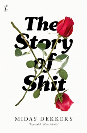 The Story Of Shit by Midas Dekkers 9781925355178