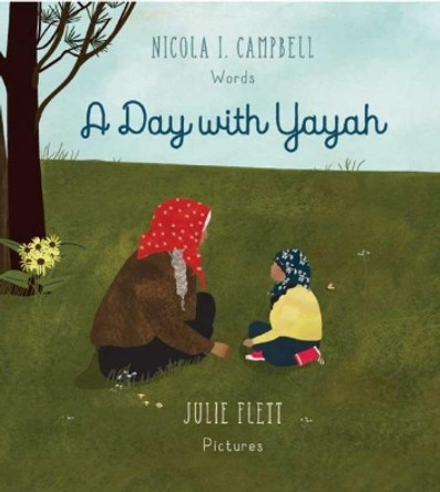 A Day With Yayah by Nicola Campbell 9781926890098