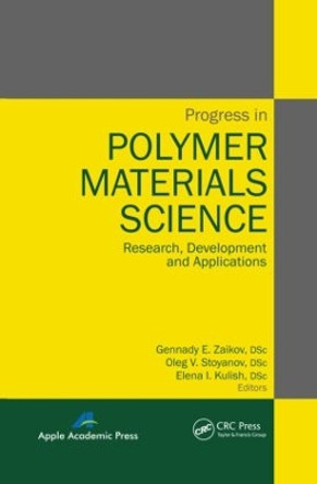 Progress in Polymer Materials Science: Research, Development and Applications by Gennady E. Zaikov 9781926895413