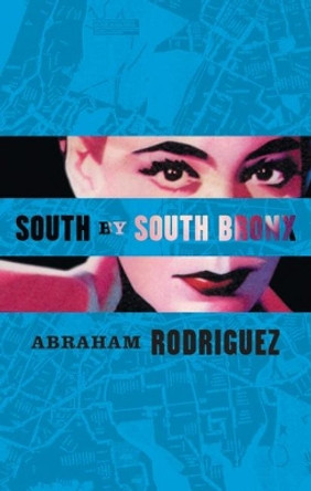 South By South Bronx by Abraham Rodriguez 9781933354569