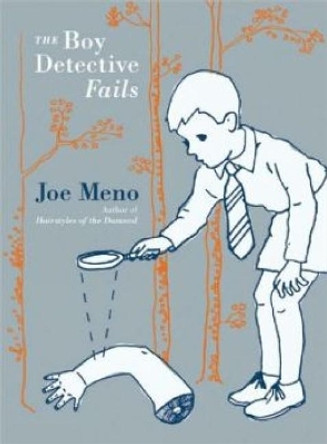 The Boy Detective Fails by Joe Meno 9781933354101