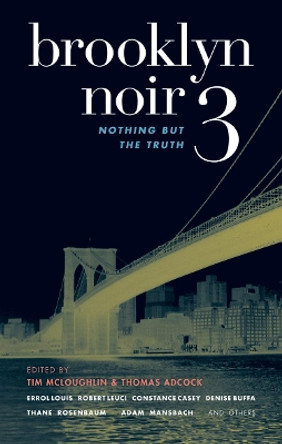 Brooklyn Noir #3: Nothing But the Truth by Tim McLoughlin 9781933354149