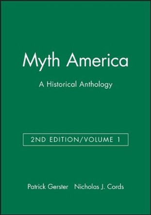 Myth America: A Historical Anthology, Volume 1 by Patrick Gerster 9781933385105