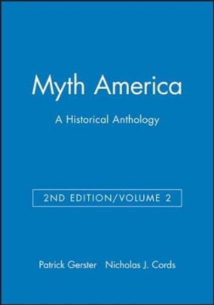 Myth America: A Historical Anthology, Volume 2 by Patrick Gerster 9781933385136