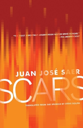 Scars by Juan Jose Saer 9781934824221