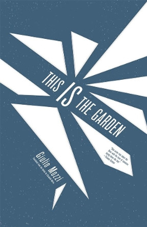 This Is The Garden by Giulio Mozzi 9781934824757