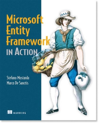 Microsoft Entity Framework in Action by Stefano Mostarda 9781935182184