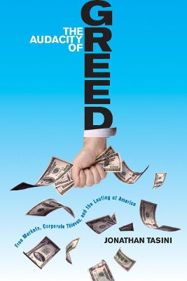The Audacity Of Greed by Jonathan Tasini 9781935439004
