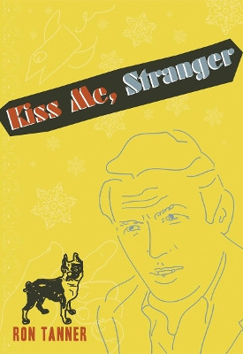 Kiss Me Stranger: An Illustrated Novel by Rob Tanner 9781935439172