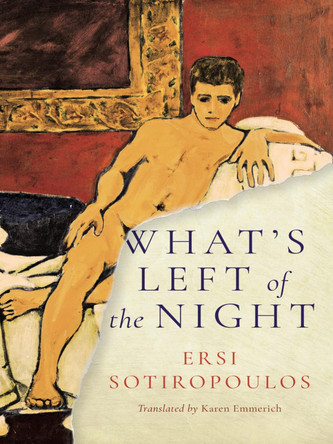 What's Left Of The Night by Ersi Sotiropoulos 9781939931610