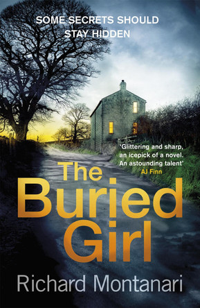 The Buried Girl: The most chilling psychological thriller you'll read all year by Richard Montanari