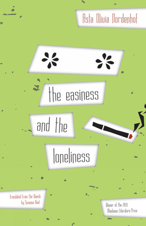The Easiness And The Loneliness by Asta Olivia Nordenhof 9781940953854 The Easiness And The Loneliness by Asta Olivia Nordenhof 9781940953854