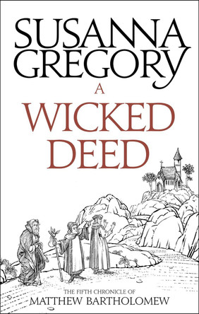A Wicked Deed: The Fifth Matthew Bartholomew Chronicle Susanna Gregory 9780751569391