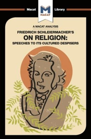 Friedrich Schleiermacher's On Religion: Speeches to its Cultured Despisers by Ruth Jackson 9781912453627