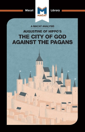 Augustine of Hippo's The City of God Against the Pagans by Jonathan D. Teubner 9781912453825