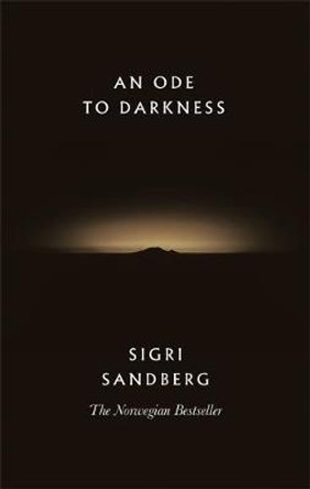 An Ode to Darkness by Sigri Sandberg