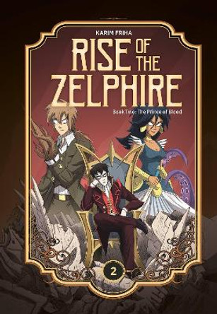 Rise of the Zelphire Book Two: The Prince of Blood by Karim Friha 9781942367741