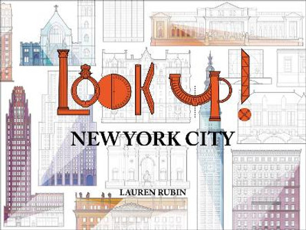 Look Up!: New York City by Lauren Rubin 9781943532179