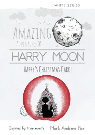 Harry Moon Harry's Christmas Carol by Mark Andrew Poe 9781943785247